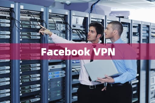 Facebook VPN