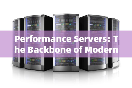 Performance Servers: The Backbone of Modern Computing