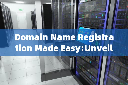 Domain Name Registration Made Easy:Unveiling the Amazing World of花生壳域名