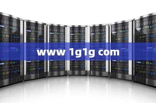 www 1g1g com