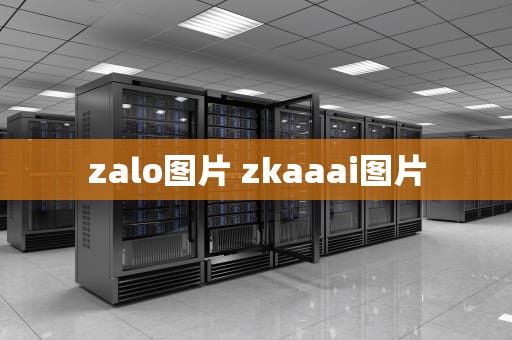 zalo图片 zkaaai图片