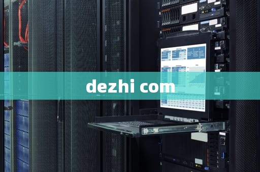 dezhi com
