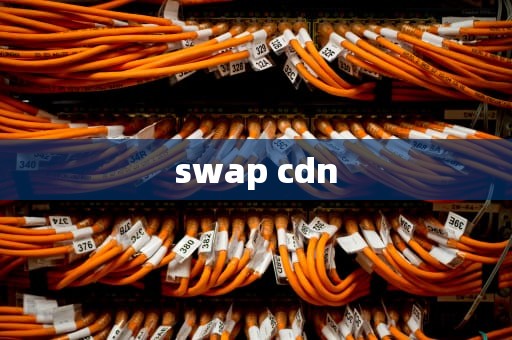 swap cdn