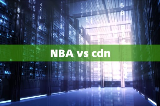 NBA vs cdn