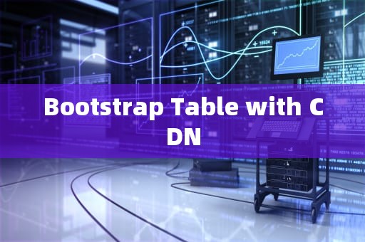 Bootstrap Table with CDN
